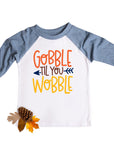 Gobble Til You Wobble Kids Thanksgiving Raglan