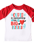 Cupid Is Promoting me to BIG Sister Valentines Raglan
