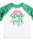 Cutest Clover in the Patch Girls St. Patrick's Day Raglan